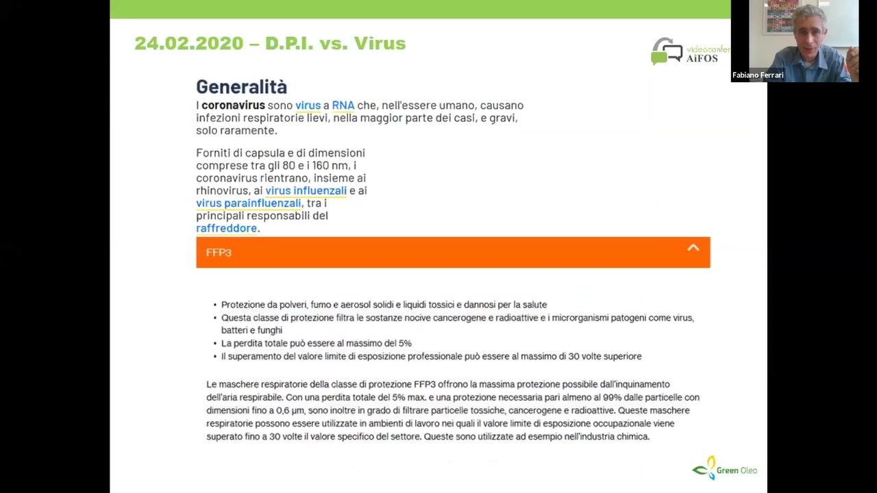 '3 .\Il~'()S

Fabiano Ferrari

Generalité

I coronavirus some viz us a F?N,z‘-. Che. nell‘essere umano. causano
infe/.ion:' respiratorie Iievi nella maggior parte dei Casi, 0 gravi.
SOIO raramente.

Fcrniti di capsula e di dimensioni
comprese Ira qli 80 e i 160 nm i
coronavirus rientrano. insieme ai
rhinovirus, ai -um_.:: m‘|ue:*zaH e ai
v1’u.'~, para:"t|uenza|: trai
principali responsabili del
r'aff1en1<1or'e.

Pxotezncne da 530 vex: ~“..'."l‘.O e aerosol SO:rd1E: :qux(.‘: Iosszc-: e dannos: per Ea sa ute

Que-Sta casse dz prof»;-zuone ‘Mira e sostanze nocwe cancetogene e rad1oa:'.wr;— o:— : m:c:o«rgar‘..sm: pazogem come wus
batter: e fungm

La pcrdna tozafc puo esscre al maS5ImO de 5%

I1 superantento dc-' va ore mnatc d: c-spossznone pro‘c-ssrona e pur) essere al nwassumo (1:30 volte supenore

Le rmschere resmatosne della C asse dlpIO12:ZIO.'1é' FFP3 o'Wrono Ia n‘asssma ;)rorez;on»;- possxbnle da! mqunnamento

dc |'ana resp:.'a:):!e. Con una perdxta toIa!e dc-' 5% r1Tax.eu.'1a proteztonenccessana pan alnteno al 99°: ca‘ 9 partxcvae con
dmerwszomfu.-10 a 0.6 pm 50:10 moitre H1 grado <1. hmare partuce .e tosseche cavwceroqrf-ne r:- radzoa'.h'.'e. Oueste n‘asch~:~rc-
reSp..'a'.onc- possono essere u'.n"nzza'.£- an anrbxc-mu <1: lavoro rue‘ quad 1? valore ‘mute dz c:-sposlzxone oCCupaz.ona!e vxé:-n€-
superato ‘mo a 30 vane ll va'ore- spccnfxco dc’ setzove. Ouestc sono utmzzate ad cso;-mp:o nc-%"xr‘:1ustraa chmca.